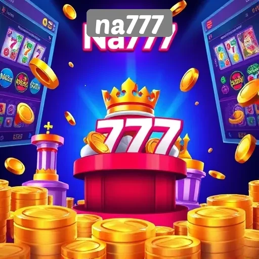Perkembangan Na777 Sebagai Platform Game Online